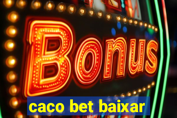 caco bet baixar